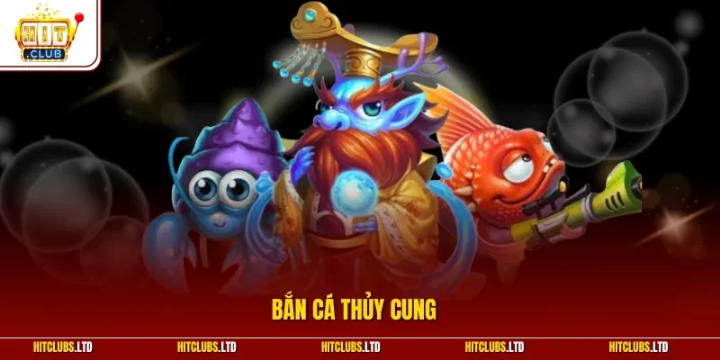 Bắn Cá Thủy Cung
