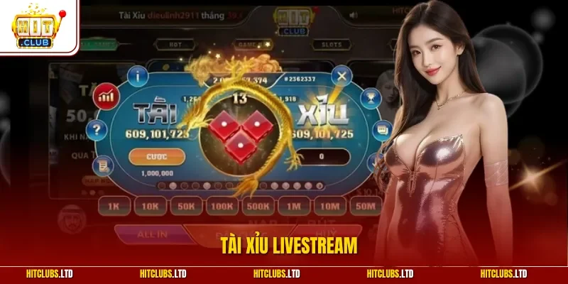 Tài Xỉu Livestream